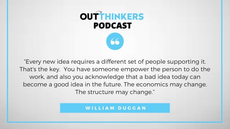 Bill Duggan Outthinkers Podcast Quote